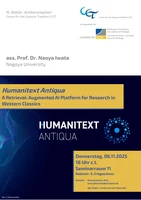 Poster zum XI. Atelier 'Antikenrezeption': Naoya Iwata zu ‚Humanitext Antiqua. A Retrieval-Augmented AI Platform for Research in Western Classics'